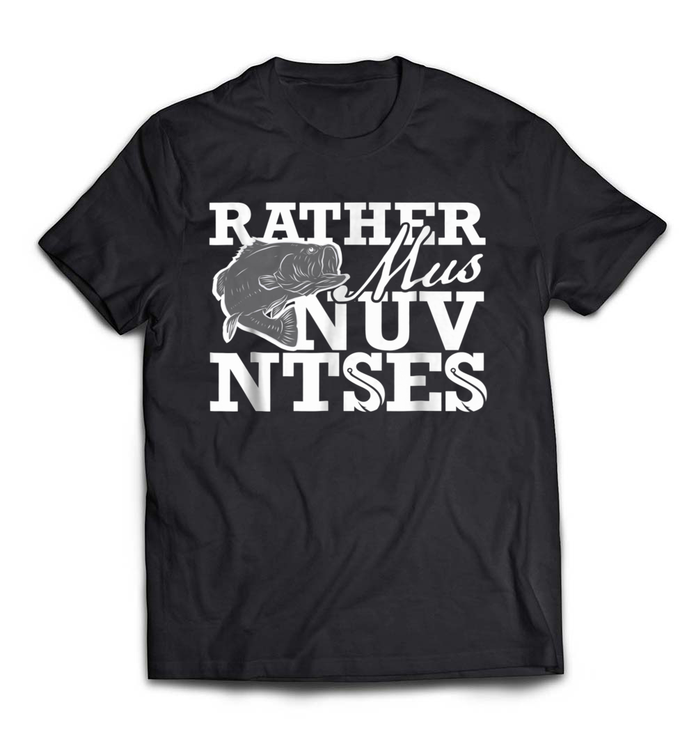 Funny Hmong T-Shirt: Rather Mus Nuv Ntses Fishing